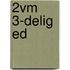 2Vm 3-delig ed