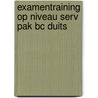 Examentraining op niveau serv pak bc Duits door Onbekend