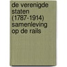 De Verenigde Staten (1787-1914) Samenleving op de rails door W. Janssen