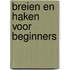 Breien en haken voor beginners