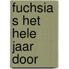 Fuchsia s het hele jaar door door Laan