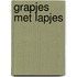 Grapjes met lapjes