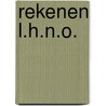 Rekenen l.h.n.o. by Stoelhorst