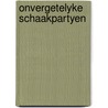 Onvergetelyke schaakpartyen door Schuster