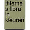 Thieme s flora in kleuren by Keble