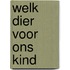 Welk dier voor ons kind