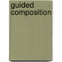 Guided composition