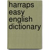 Harraps easy english dictionary door Onbekend