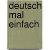 Deutsch mal einfach by Kieft