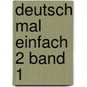 Deutsch mal einfach 2 band 1 by Kieft