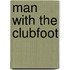 Man with the clubfoot