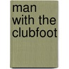 Man with the clubfoot door Wirt Williams