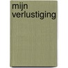 Mijn verlustiging by W. Bilderdijk