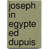 Joseph in egypte ed dupuis door Vondel