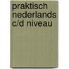 Praktisch nederlands c/d niveau by Kost