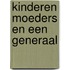 Kinderen moeders en een generaal