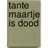Tante maartje is dood