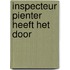 Inspecteur pienter heeft het door