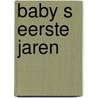 Baby s eerste jaren door Manley