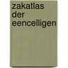 Zakatlas der eencelligen door Klaus Hausmann
