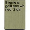 Thieme s geill.enc.wb ned. 2 dln door Verschueren