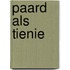 Paard als tienie