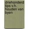 Driehonderd tips v.h. houden van byen by Zeiler