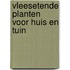 Vleesetende planten voor huis en tuin