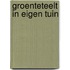 Groenteteelt in eigen tuin