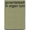 Groenteteelt in eigen tuin door Helga Fritzsche