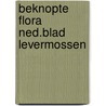 Beknopte flora ned.blad levermossen by Margadant