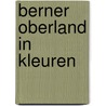Berner oberland in kleuren by Zbaren