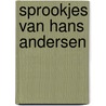 Sprookjes van hans andersen door Hans Christian Andersen