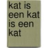 Kat is een kat is een kat