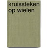 Kruissteken op wielen by Zwiers