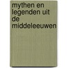 Mythen en legenden uit de middeleeuwen door Helene A. Guerber