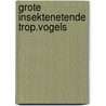 Grote insektenetende trop.vogels door Mark