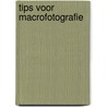 Tips voor macrofotografie by Bechtle