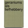 Geraniums als liefhebbery by Scheen Prins