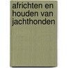 Africhten en houden van jachthonden by Schwoyer