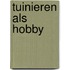 Tuinieren als hobby