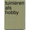 Tuinieren als hobby by Grounds