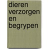 Dieren verzorgen en begrypen by Adrian