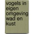 Vogels in eigen omgeving wad en kust