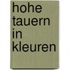Hohe tauern in kleuren by Bechtle