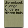 Dierenboek v. jonge kinderen dieren huis by Joseph Martin Bauer