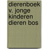 Dierenboek v. jonge kinderen dieren bos by Joseph Martin Bauer