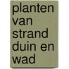 Planten van strand duin en wad by Bruno P. Kremer