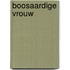Boosaardige vrouw