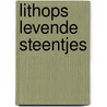 Lithops levende steentjes door Henri Heine
